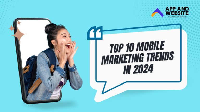 Top 10 Mobile Marketing Trends in 2024