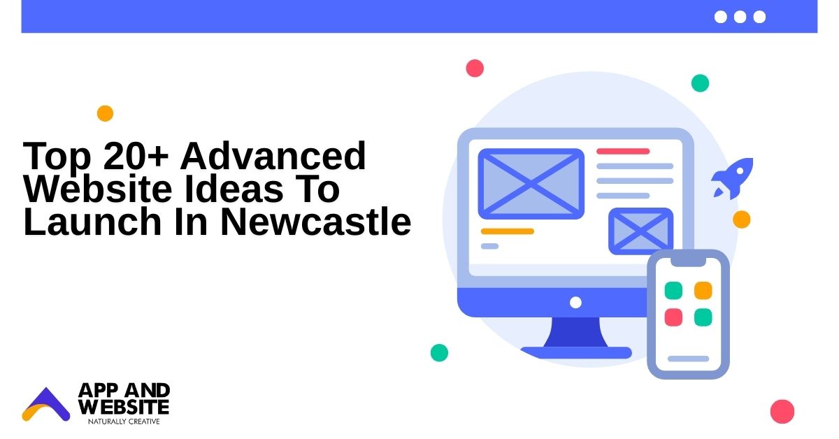 Top 20+ Advanced Website Ideas To Launch In Newcastle