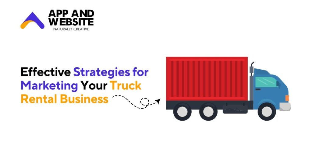 Marketing Your Truck Rental Business